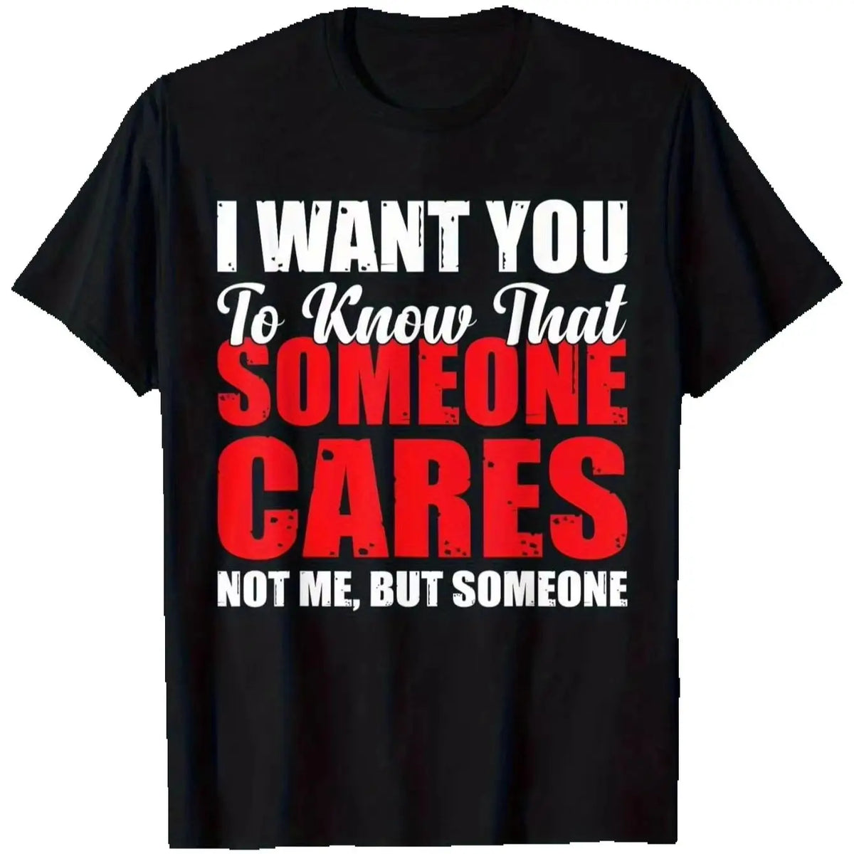 Someone Cares Not Me Sarcastic Graphic T-Shirt For Men